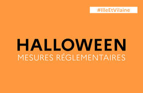 Halloween 2022 | Mesures réglementaires applicables en Ille-et-Vilaine