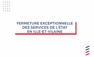 Fermeture exceptionnelle de services de l’État en Ille-et-Vilaine  les lundis 24 et 31 décembre 2018