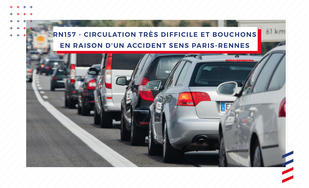RN157- Circulation très difficile dans le sens Paris-Rennes en raison d'un accident